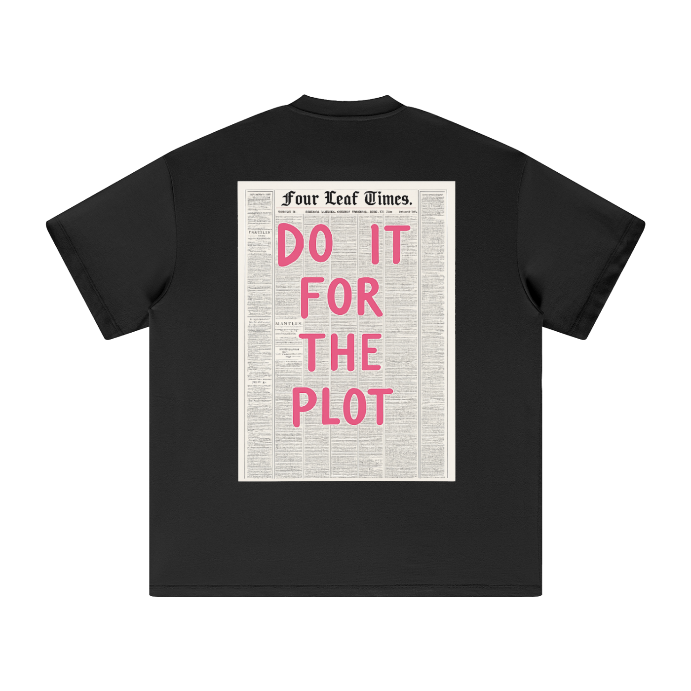 Do it for the plot T-Shirt