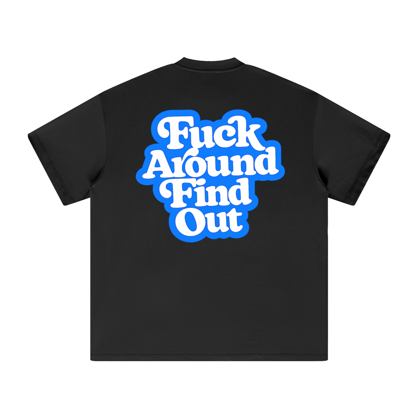 F**k around find out T-Shirt - Black