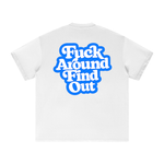 F**k around find out T-Shirt - White